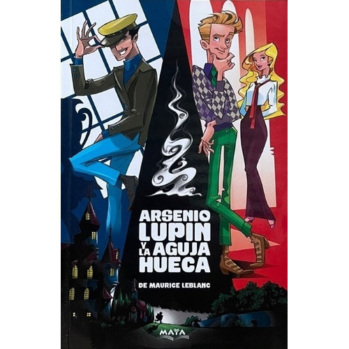 Arsenio Lupin Y La Aguja Hueca: Arsenio Lupin, De Maurice Leblanc. Editorial Maya, Tapa Blanda, Edición 2021 En Español, 2021