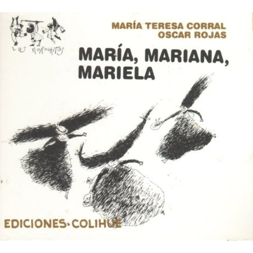 María, Mariana, Mariela, De Corral Rojas. Editorial Colihue En Español