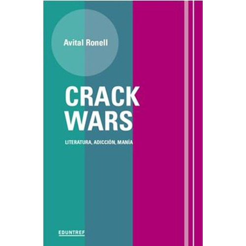 Crack Wars - Avital Ronell