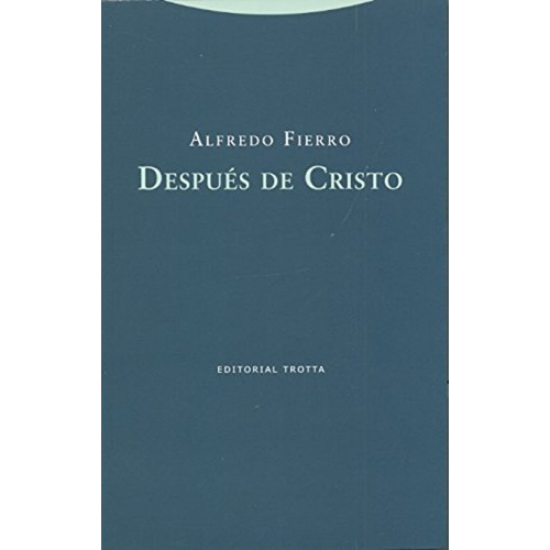 Alfredo Fierro Después de Cristo Editorial Trotta en español