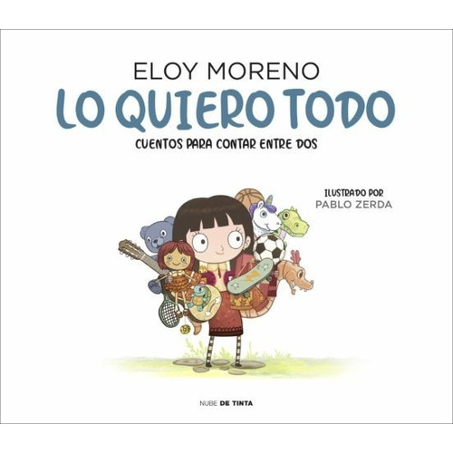 Libro Lo Quiero Todo [ Pasta Dura ] Cuentos Eloy Moreno