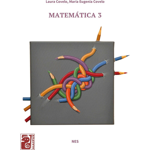 Matematica 3 Nes - Covelo Laura - Maipue