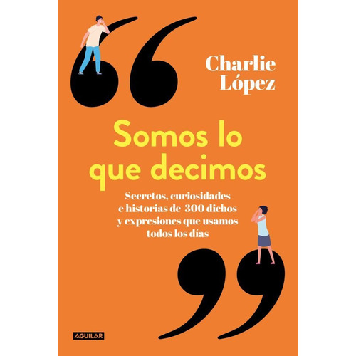 Libro Somos Lo Que Decimos - Charlie López - Aguilar