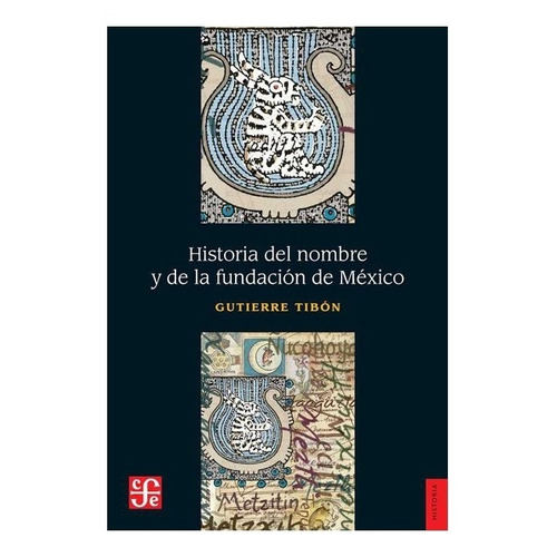 Libro: Historia Del Nombre Y De La Fundación De México | 