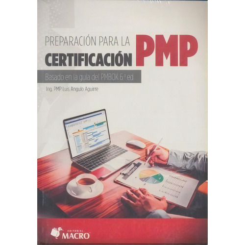 Preparación Para La Certificación Pmp / 6 Ed., De Trujillo Mejia, Raul Felipe. Editorial Empresa Editora Macro En Español
