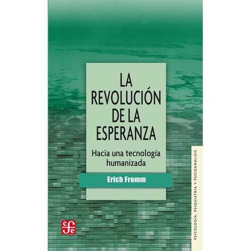 La Revolución De La Esperanza. Hacia Una Tecnología Humaniza