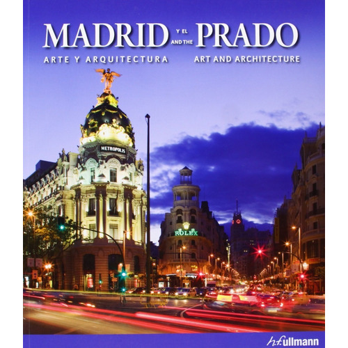 Madrid y El Prado, de Barbara Borngässer. Editorial H.F. Ullmann, tapa blanda en español