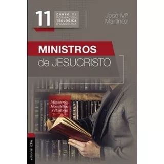 Ministros De Jesucristo Vol. 1 & 2 - Cft 11: No Aplica, De Jose Martinez. Serie No Aplica, Vol. No Aplica. Editorial Clie, Tapa Blanda, Edición No Aplica En Español, 2020