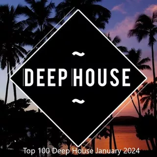 Top 100 Deep House January 2024 