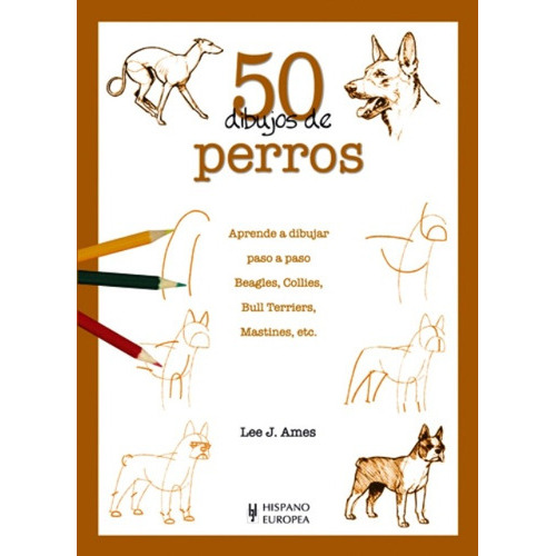 Perros 50 Dibujos De, De Ames, Lee J.. Editorial Hispano-europea, Tapa Blanda En Español, 1900