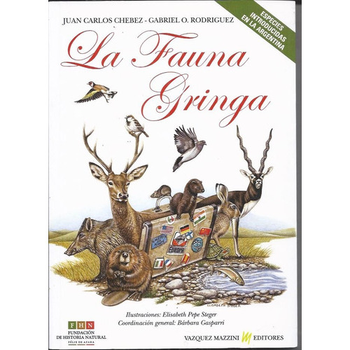 La Fauna Gringa, De Juan Carlos Chebez Y Gabriel Rodríguez.. Editorial Vázquez Mazzini, Tapa Blanda En Español, 2014