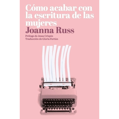 Como Acabar Con La Escritura De Las Mujeres- Joanna Russ