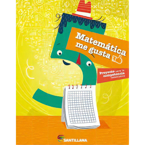Matematica Me Gusta 5, De Sin . Editorial Santillana, Edición 1 En Español