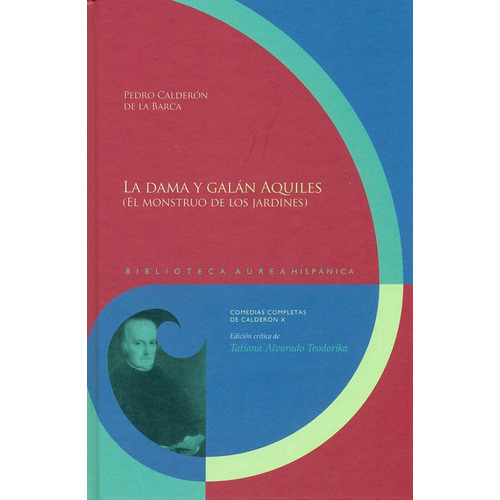 Dama Y Galán Aquiles (el Monstruo De Los Jardines), La, De Calderón De La Barca, Pedro. Editorial Iberoamericana, Tapa Blanda, Edición 1 En Español, 2013