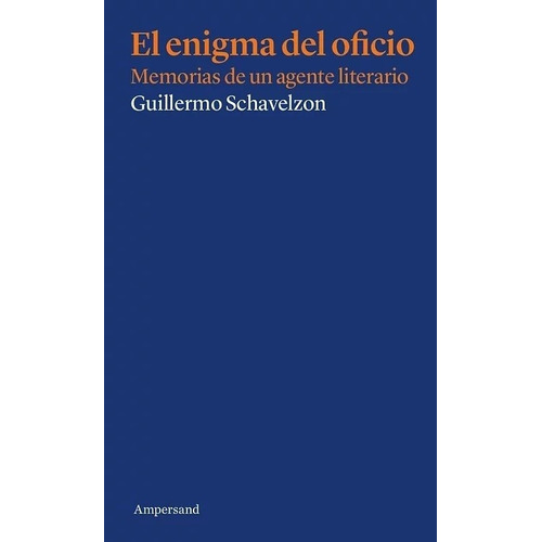 El Enigma Del Oficio Memorias - Schavelzon, Guillermo