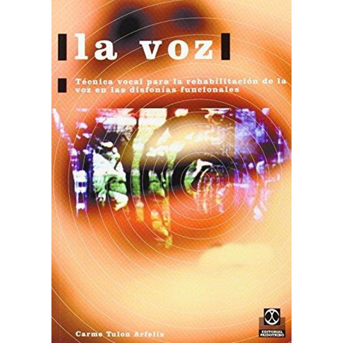 Libro La Voz Técnica Vocal Para La Rehabilitación Paidotribo