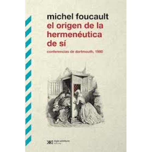 Origen De La Hermenéutica De Sí, El - Michel Foucault