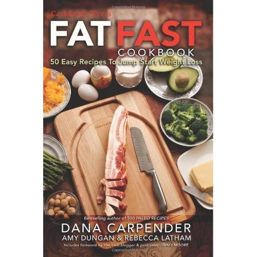 Fat Fast Cookbook : 50 Easy Recipes To Jump Start Your Low Carb Weight Loss, De Amy Dungan. Editorial Carbsmart Publishing, Tapa Blanda En Inglés