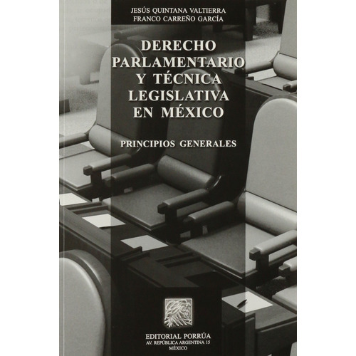 Derecho Parlamentario Y Tecnica Legislativa En Mexico
