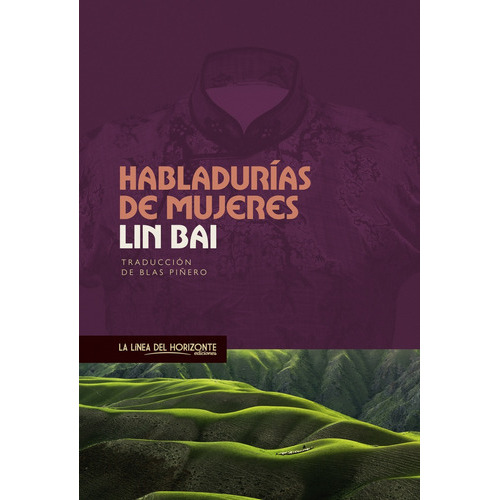 Habladurías De Mujeres, De Bai, Lin. Serie N/a, Vol. Volumen Unico. Editorial La Línea Del Horizonte Ediciones, Tapa Blanda, Edición 1 En Español, 2019
