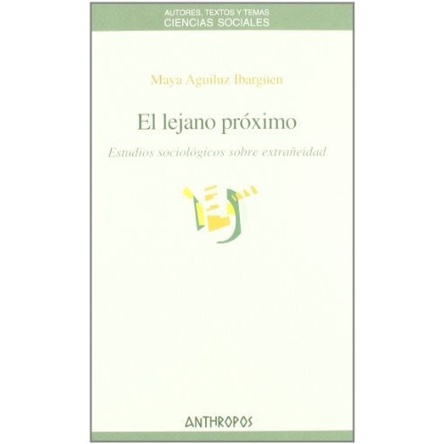 El lejano proximo, de Ibarguren, Maya., vol. 1. Editorial Anthropos, tapa blanda en español, 2009