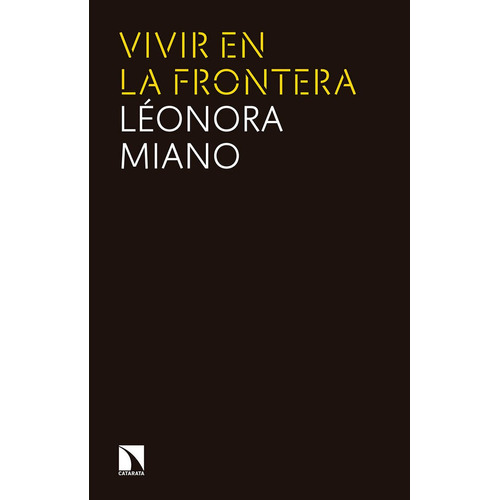 Vivir En La Frontera, De Miano, Leonora. Editorial Los Libros De La Catarata En Español