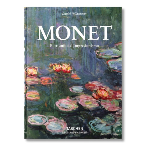 Monet O El Triunfo Del Impresionismo - Daniel Wildenstein