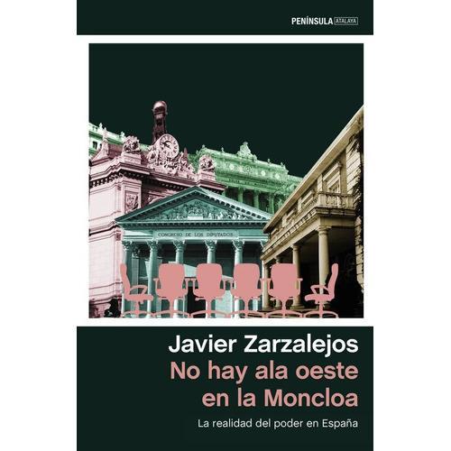 No hay ala oeste en la Moncloa, de Zarzalejos, Javier. Editorial Ediciones Península, tapa blanda en español