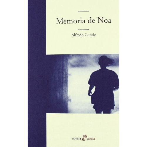 Memoria de Noa, de Alfredo de. Editorial Edhasa, tapa blanda en español