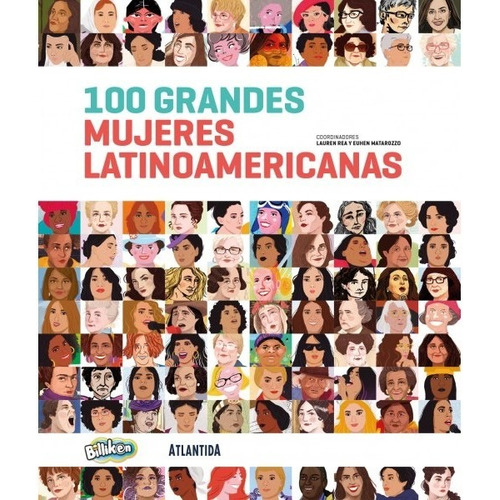 Libro 100 Grandes Mujeres Latinoamericanas - Lauren Rea Y Regina Solis, de Rea, Lauren. Editorial Atlántida, tapa blanda en español, 2019