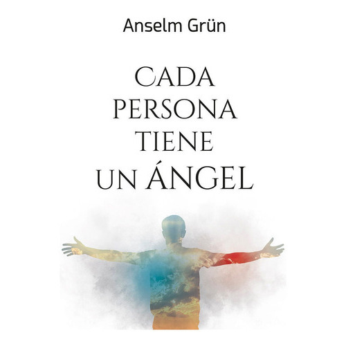 Cada Persona Tiene Un Angel, De Grun Osb, Anselm. Editorial Mensajero, Tapa Blanda En Español
