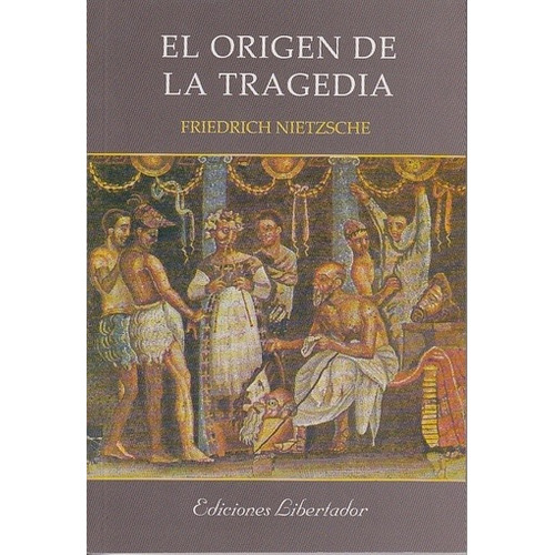 Libro: El Origen De La Tragedia / Friedrich Nietzsche