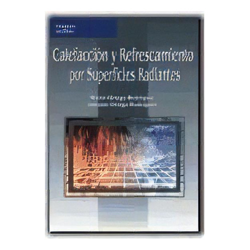 Calefaccion Y Refrescamiento Por Superficies Radiantes, De Mario Ortega Rodriguez. Editorial Paraninfo, Tapa Blanda, Edición 2000 En Español