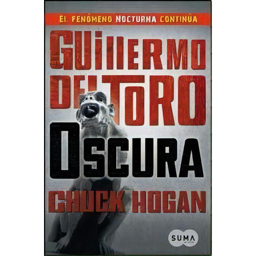 Oscura Trilogia De La Oscuridad, De Chuck Hogan. Editorial Suma, Edición 1 En Español