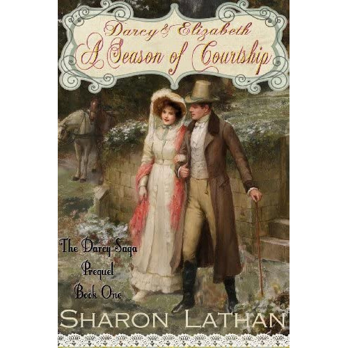 Darcy And Elizabeth: A Season Of Courtship (darcy Saga Prequel Duo), De Lathan, Sharon. Editorial Sharon Lathan, Tapa Blanda En Inglés