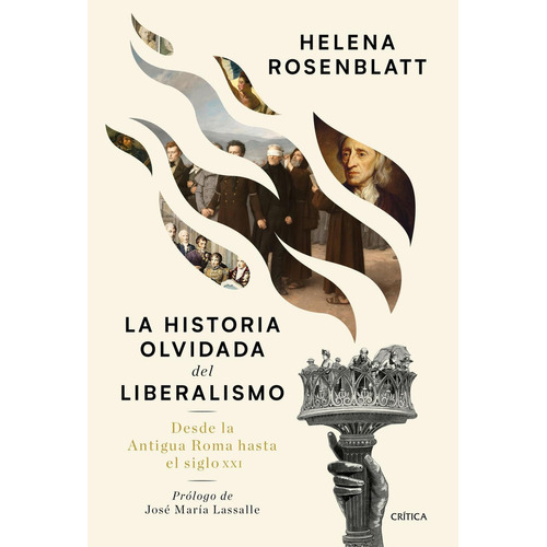 La Historia Olvidada Del Liberalismo - Helena Rosenblatt