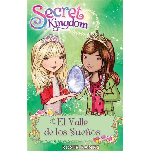 Secret Kingdom 9. El Valle De Los Sueños - Rosie Banks