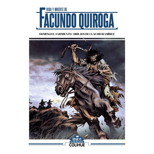 Vida Y Muerte De Facundo Quiroga, de Sarmiento, Domingo Faustino. Editorial Colihue, tapa blanda en español, 2019