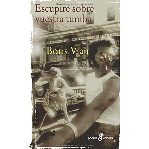Escupire Sobre Vuestra Tumba, De Boris Vian. Editorial Edhasa, Tapa Blanda En Español