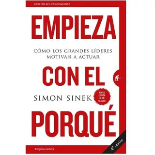 Empieza Con El Porqué - Simon Sinek