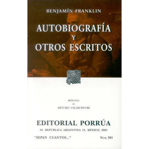 Autobiografía Y Otros Escritos, De Franklin, Benjamin. Editorial Ed Porrua (mexico) En Español