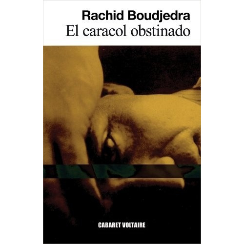 Caracol Obstinado, El - Rachid Boudjedra