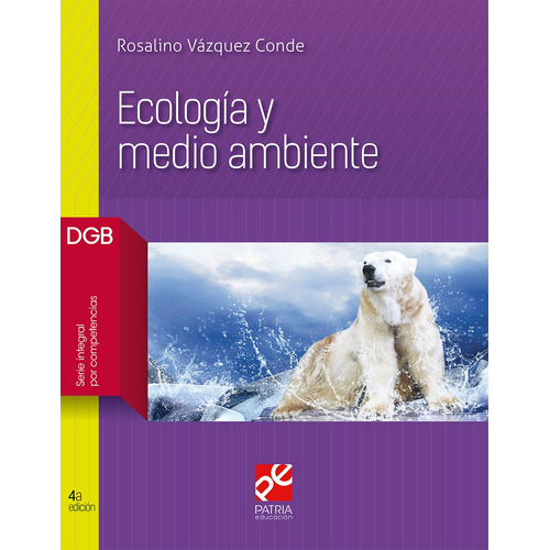 Ecología y medio ambiente, de Vázquez de, Rosalino. Grupo Editorial Patria, tapa blanda en español, 2019