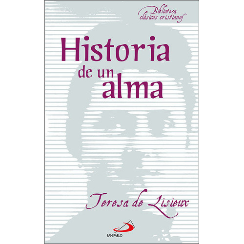 Historia De Un Alma, De De Lisieux, Teresa. San Pablo, Editorial, Tapa Blanda En Español