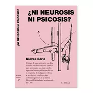 ¿ni Neurosis Ni Psicosis? - Nieves Soria