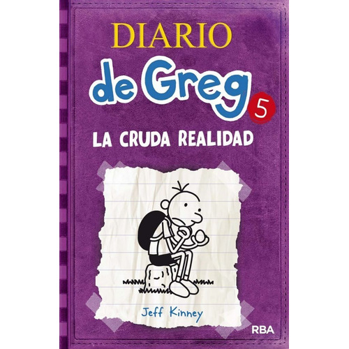 Diario De Greg 5: La Cruda Realidad / Jeff Kinney