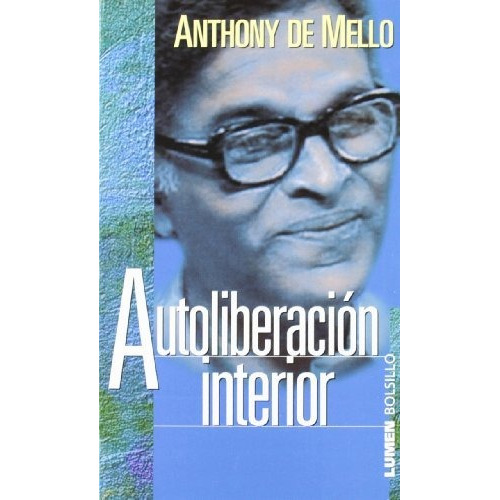 Autoliberacion Interior - Anthony De Mello - Libro