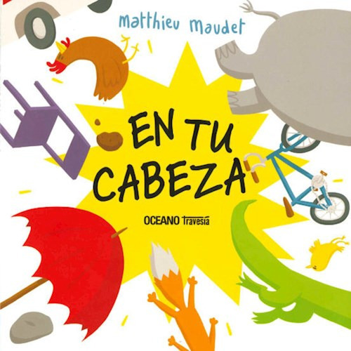 Libro En Tu Cabeza - Matthieu Maudet - Océano, De Matthieu Maudet., Vol. 8. Editorial Océano, Tapa Blanda, Edición 1 En Español, 2023