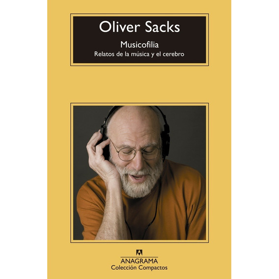 Musicofilia: Relatos De La Música Y El Cerebro - Oliver Sack