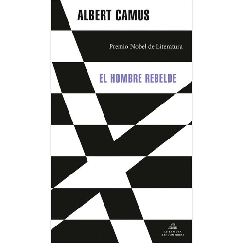 El Hombre Rebelde. Albert Camus. Editorial Penguin Random House En Español. Tapa Blanda